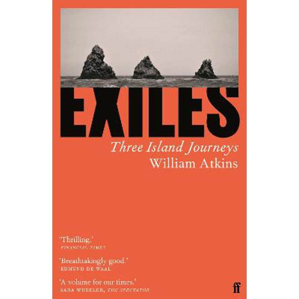 Exiles: Three Island Journeys (Paperback) - William Atkins